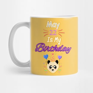 may 22 st is my birthday Mug